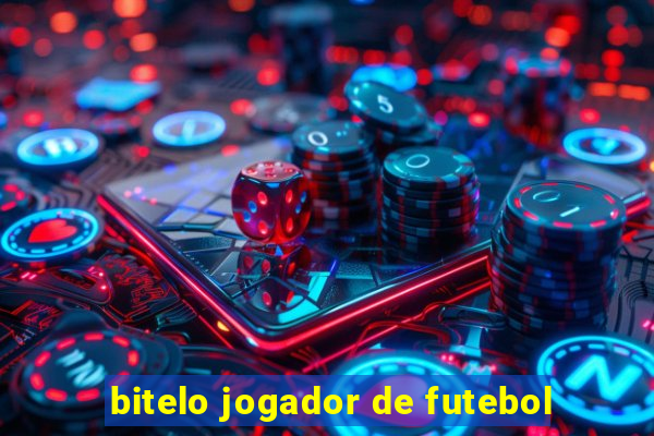 bitelo jogador de futebol